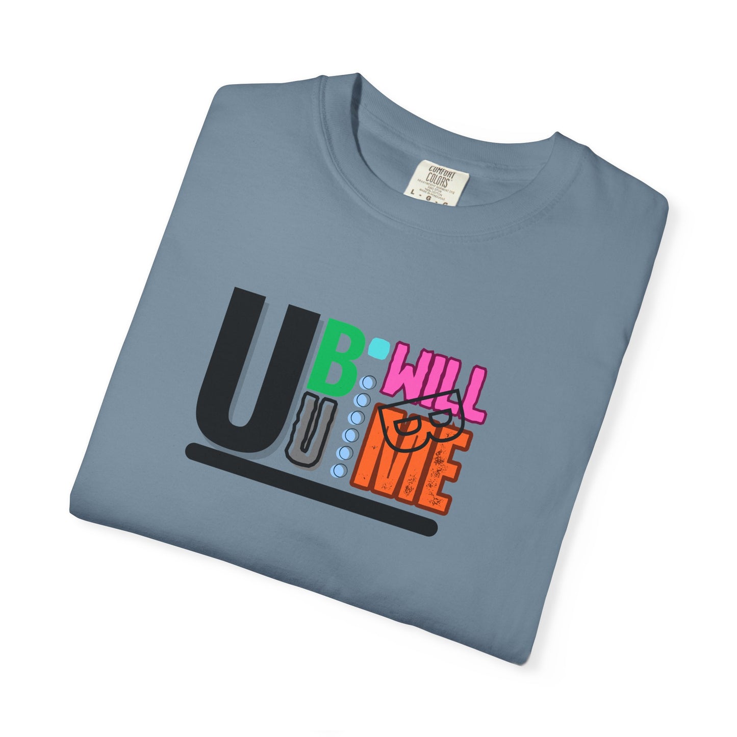 T-shirt with Fun U B U I Will Be ME Graphic Tee Shirt