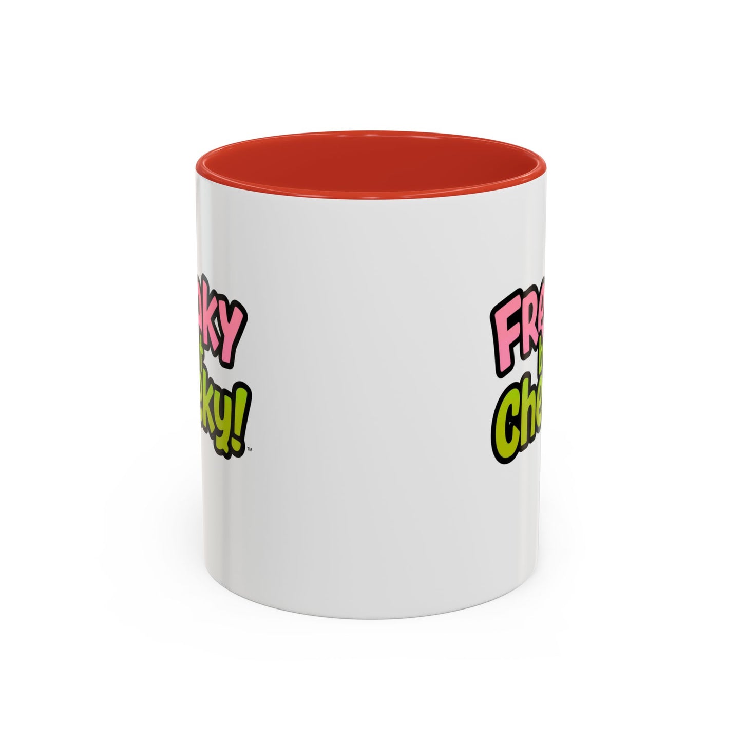 Fun Coffee Mug  freeky but Cheeky