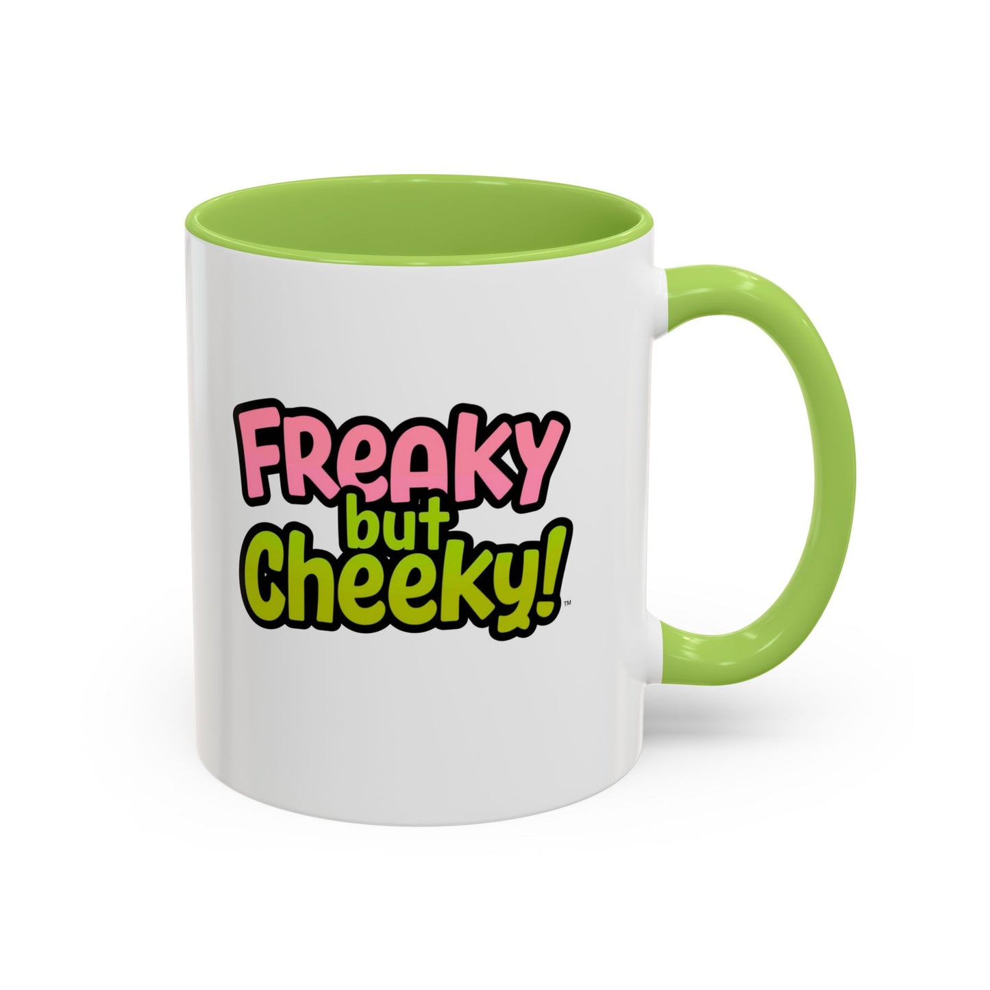 Fun Coffee Mug  freeky but Cheeky