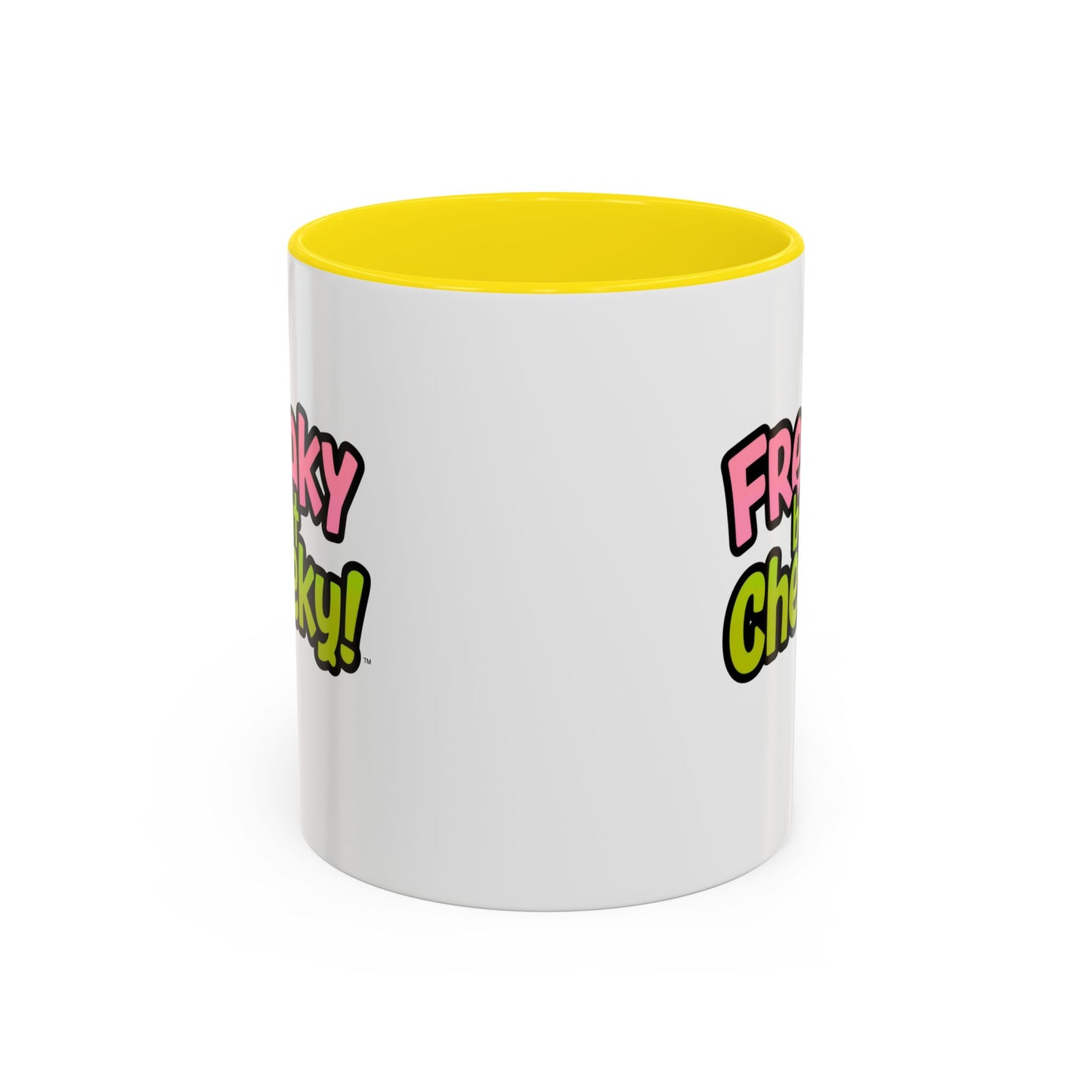 Fun Coffee Mug  freeky but Cheeky