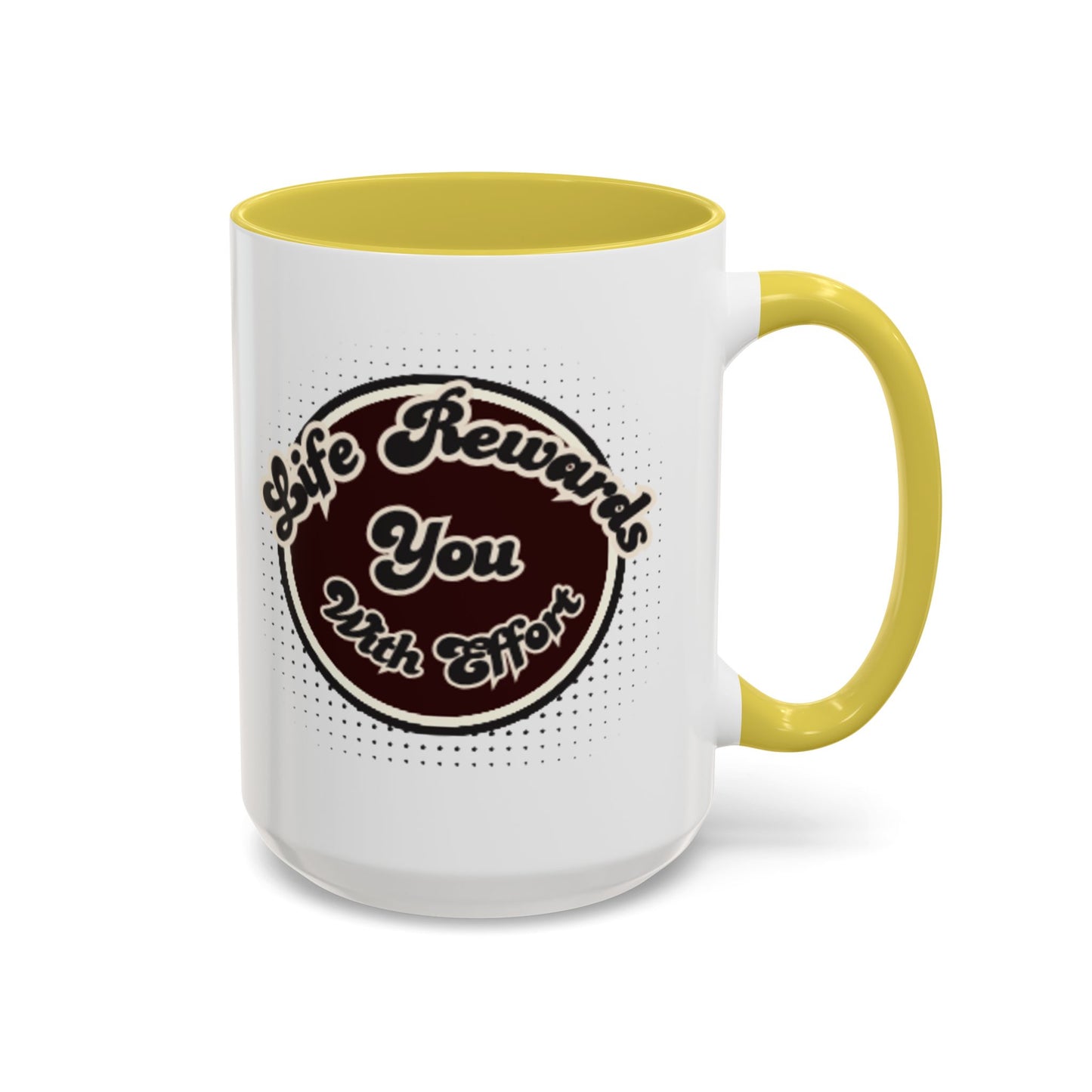 Life Rewards You Coffee Mug,  Inspirational Gift, and Accessory